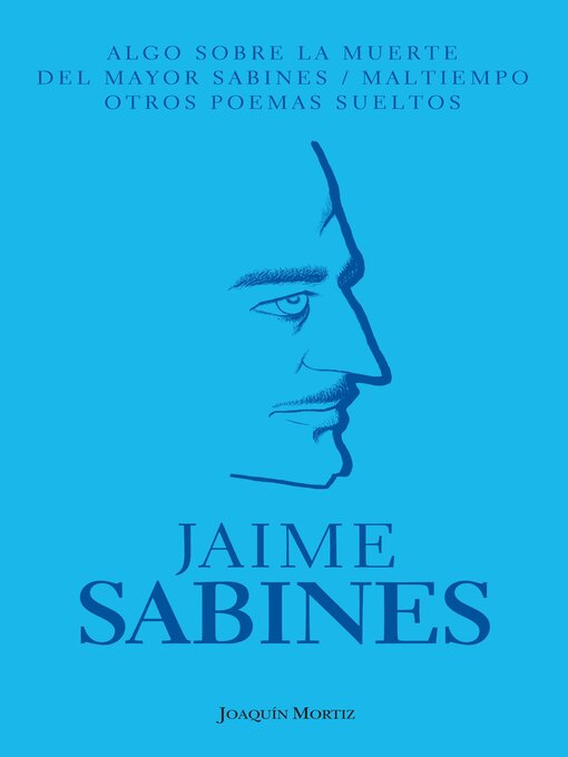 Title details for Algo sobre la muerte del Mayor Sabines/Maltiempo/O by Jaime Sabines - Available